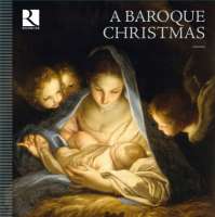 A Baroque Christmas - Scheidt, Buxtehude, Weckmann, Schütz, Corelli, ...